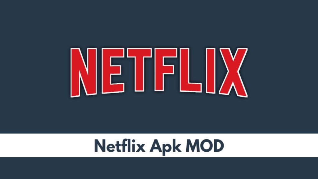 Netflix Apk Mod