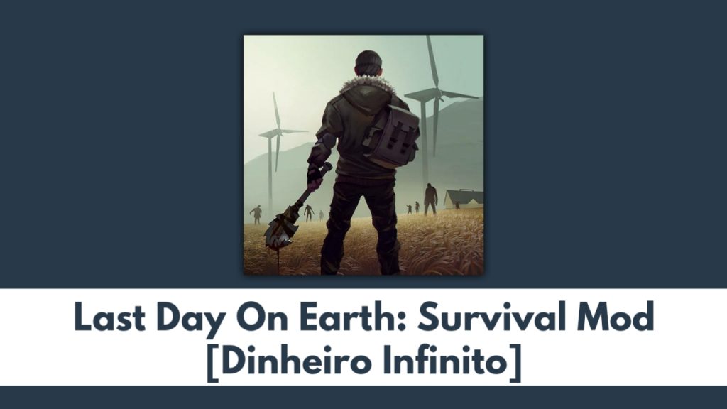 Last Day On Earth Survival Dinheiro Infinito MOD