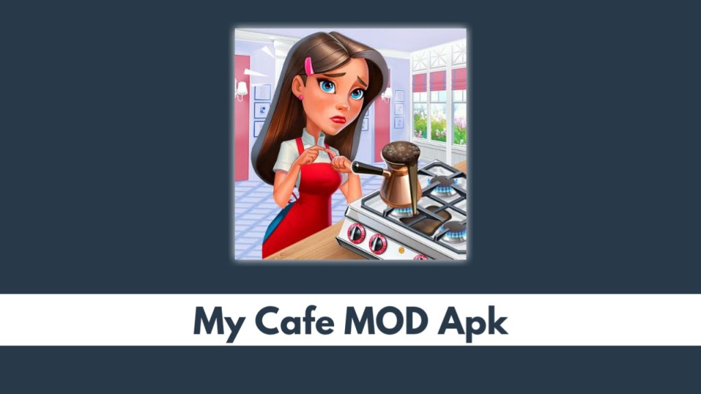 My Cafe APK Mod 2023.13.0.0 (Dinheiro infinito) Download