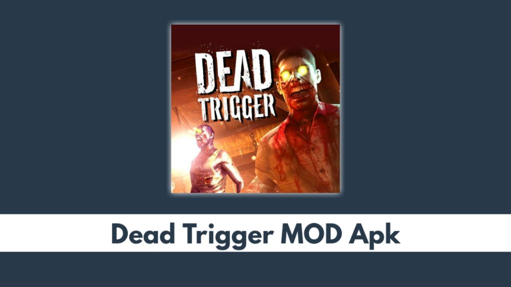 Dead Trigger MOD Apk