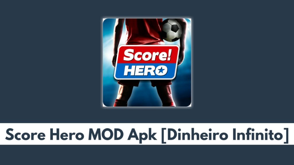 Score Hero MOD Apk