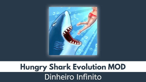 Hungry Shark Evolution Dinheiro Infinito MOD