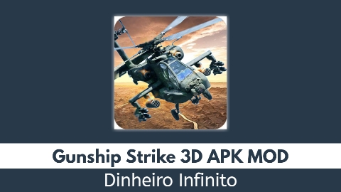 Gunship Strike 3D Dinheiro Infinito MOD