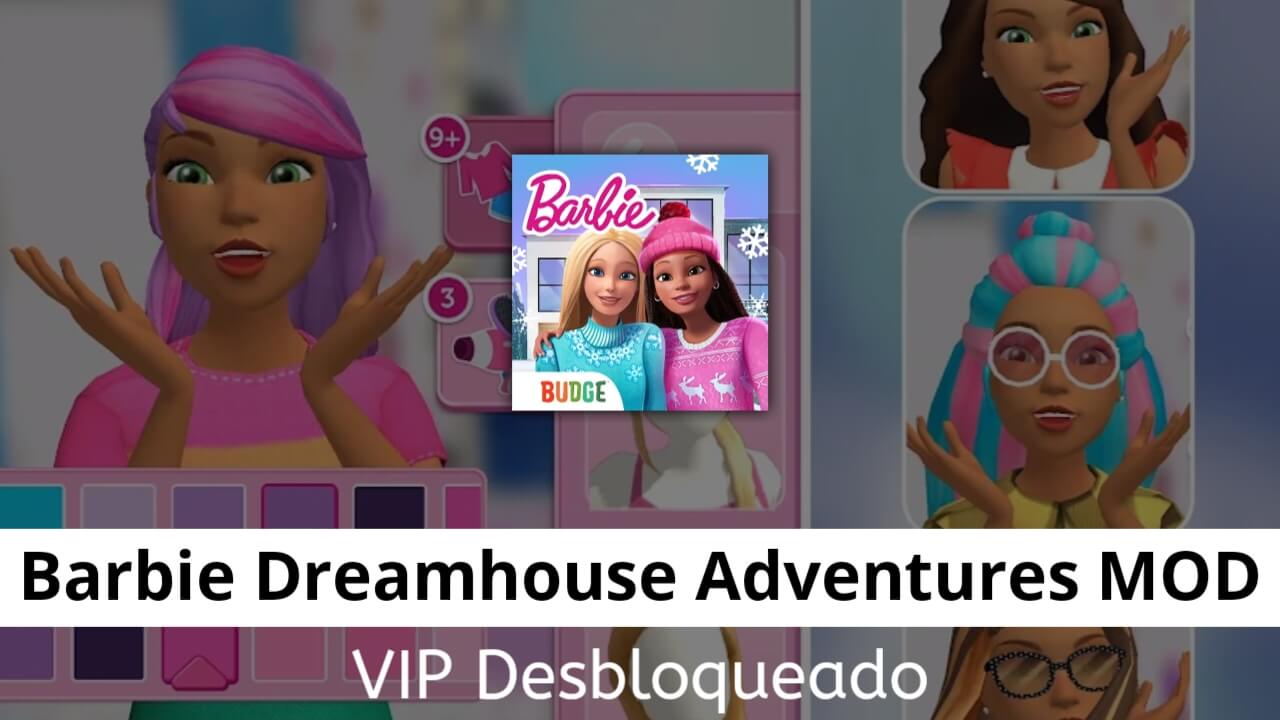 Barbie Dreamhouse Adventures VIP Desbloqueado