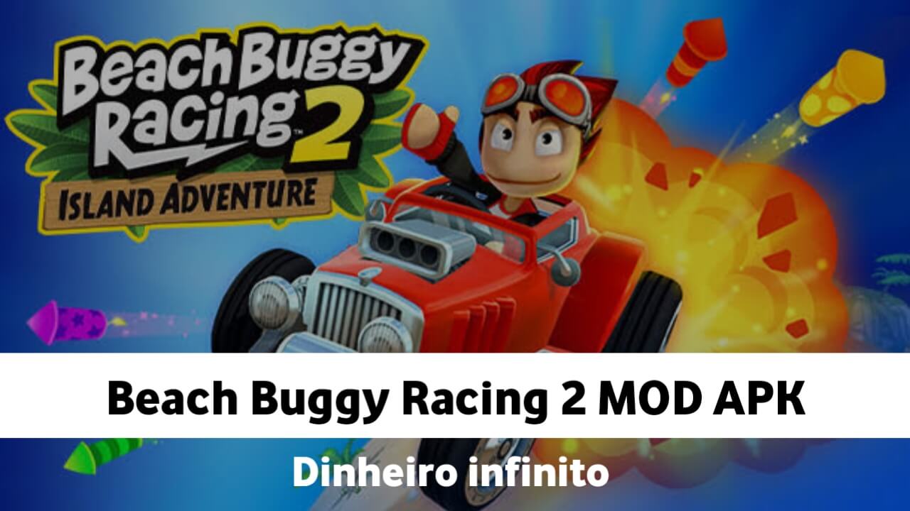 Beach Buggy Racing 2 Dinheiro Infinito
