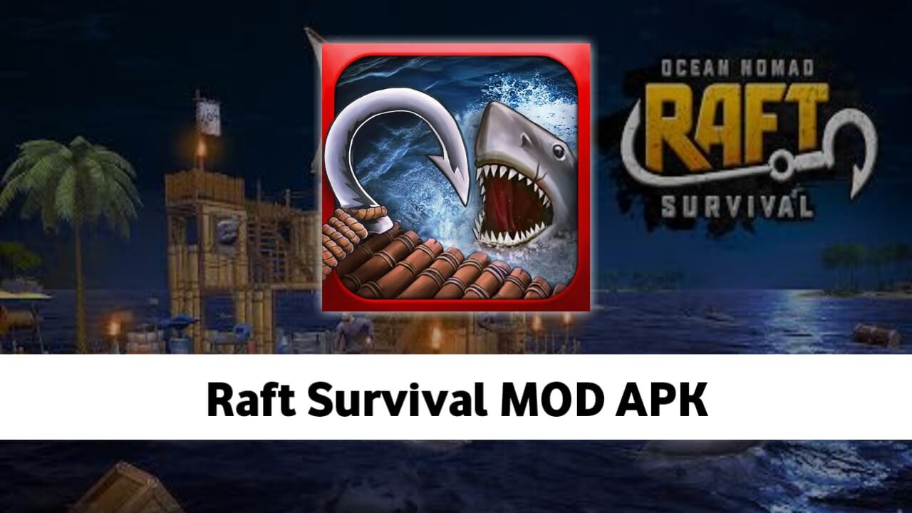 Raft Survival MOD APK