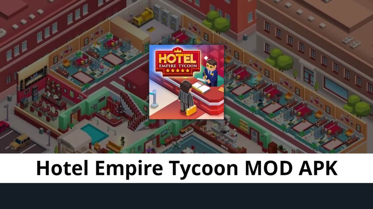 Hotel Empire Tycoon MOD APK