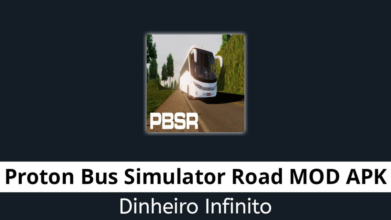Proton Bus Simulator Road Dinheiro Infinito