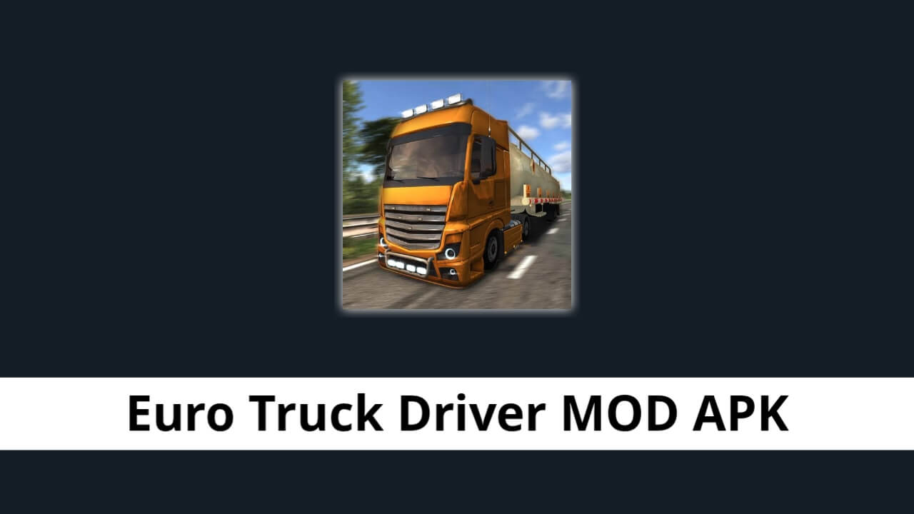 Euro Truck Driver MOD APK