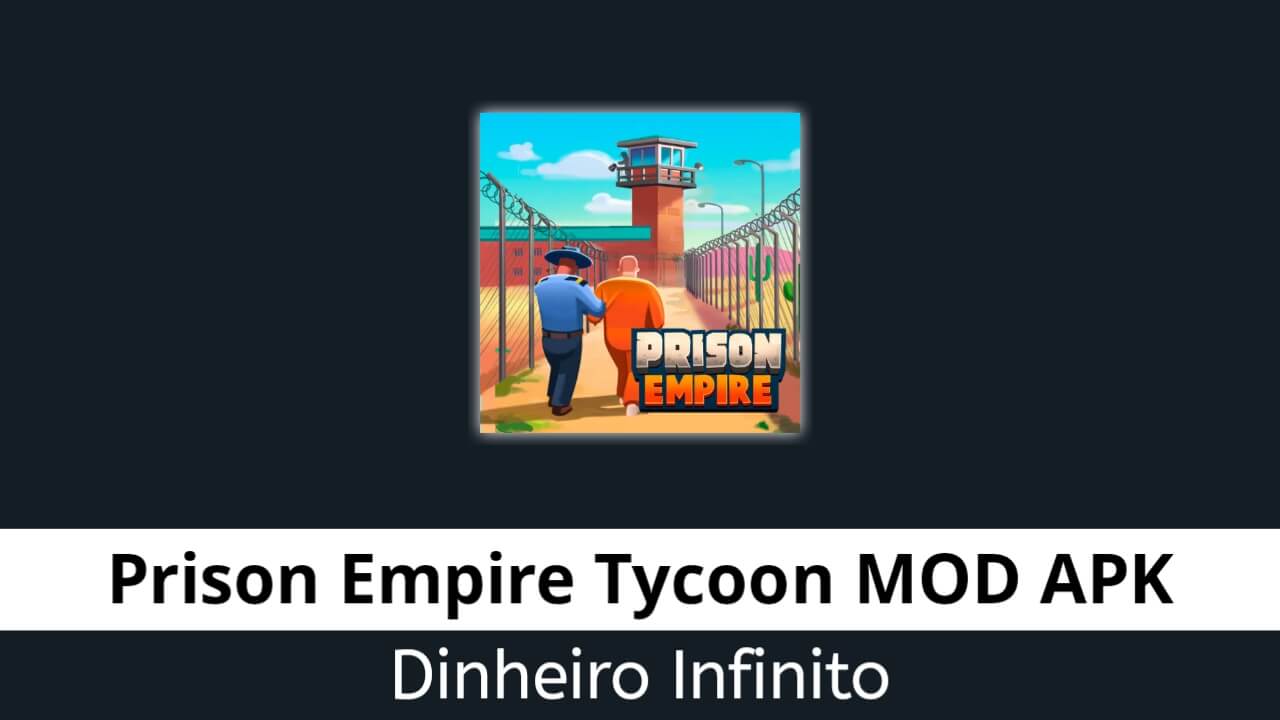 Prison Empire Tycoon Dinheiro Infinito