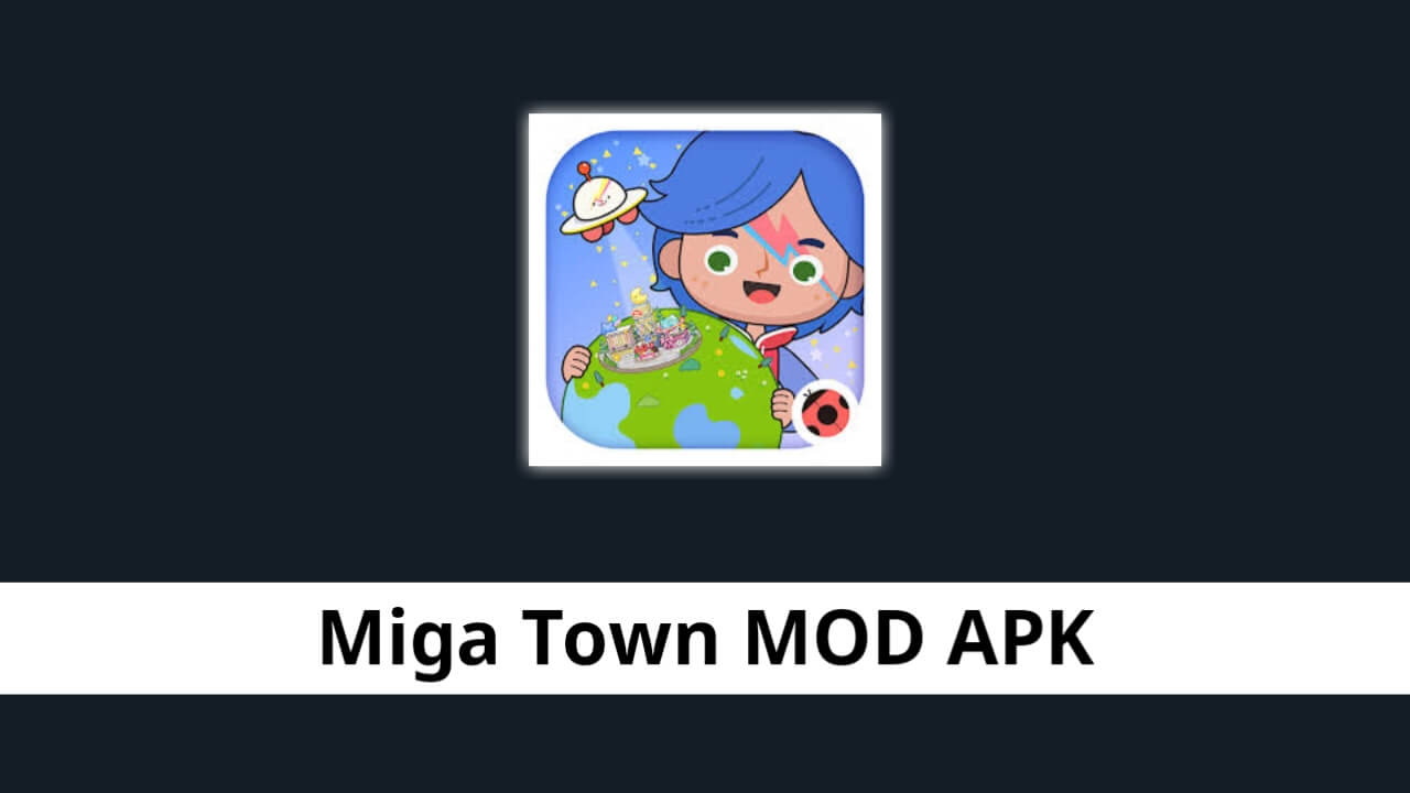 Miga Town MOD APK