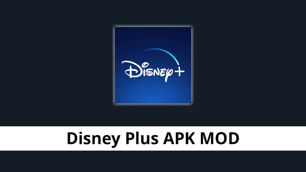 Disney Plus APK MOD
