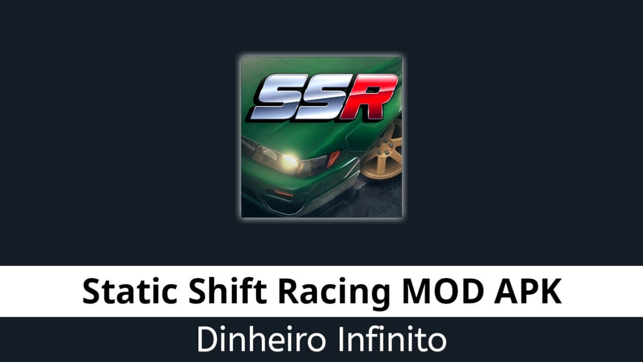Static Shift Racing Dinheiro Infinito