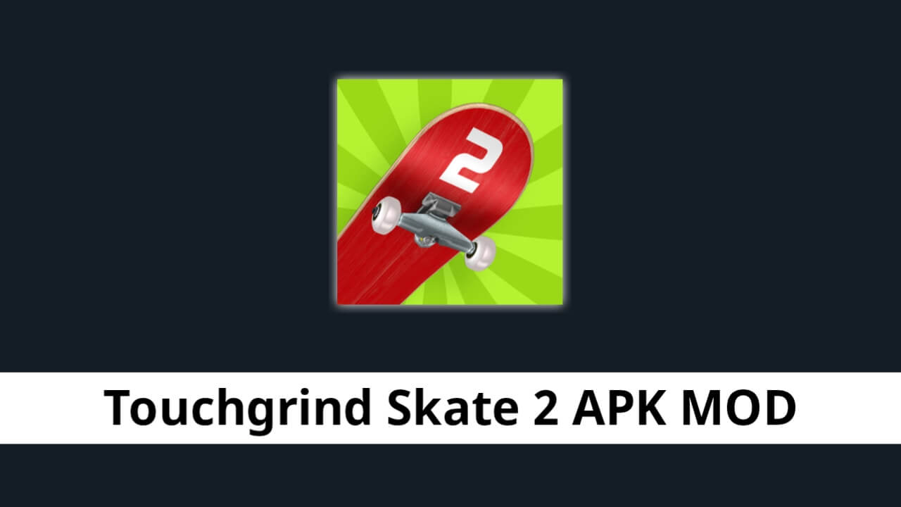 Touchgrind Skate 2 APK MOD