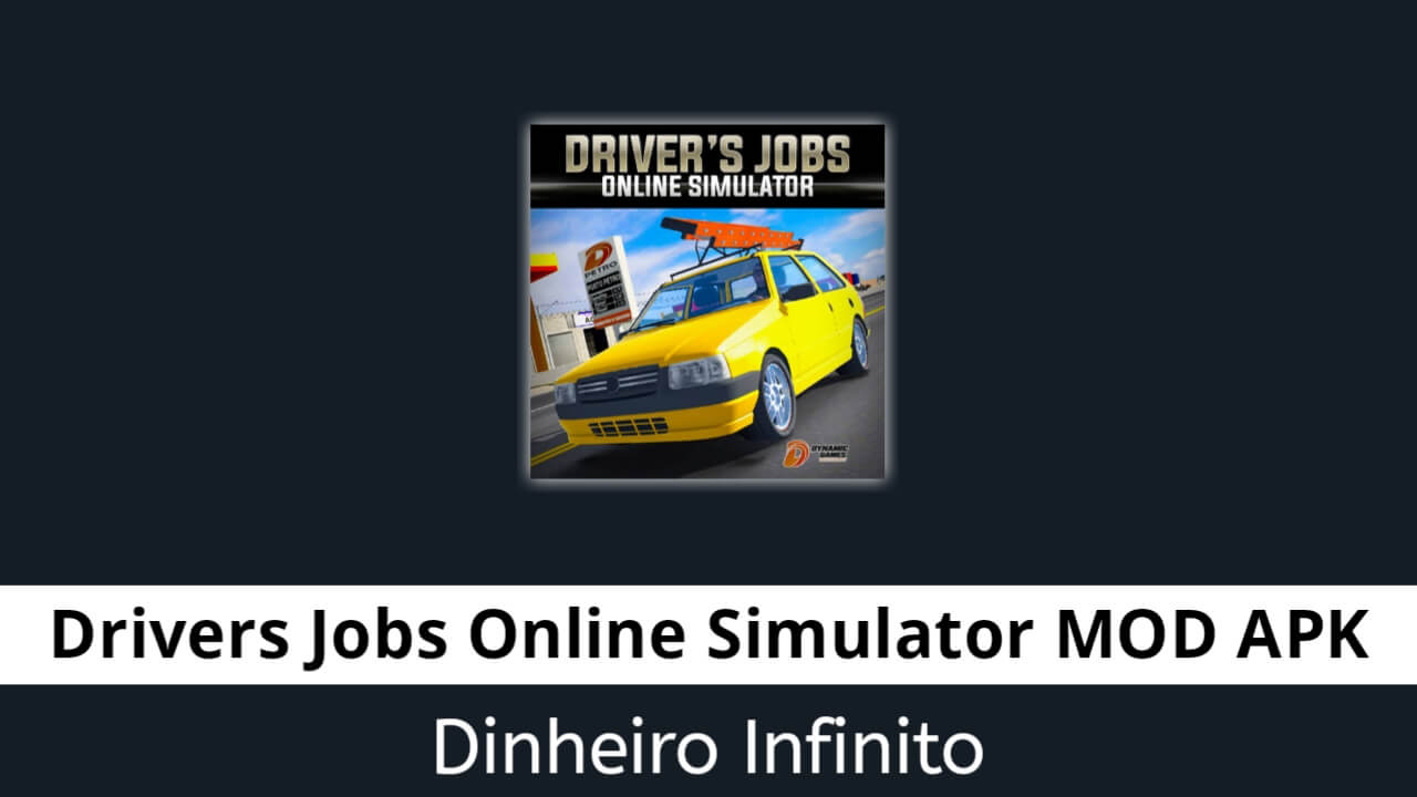 Drivers Jobs Online Simulator Dinheiro Infinito