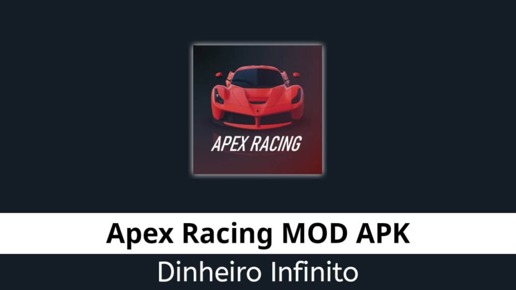 Apex Racing Dinheiro Infinito