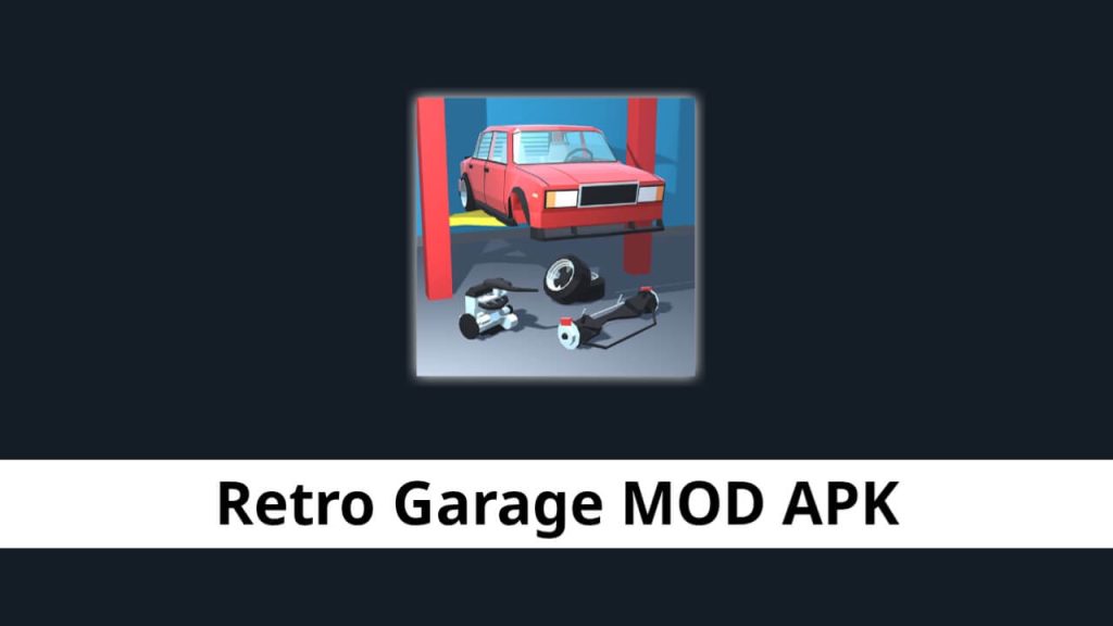 Retro Garage MOD APK