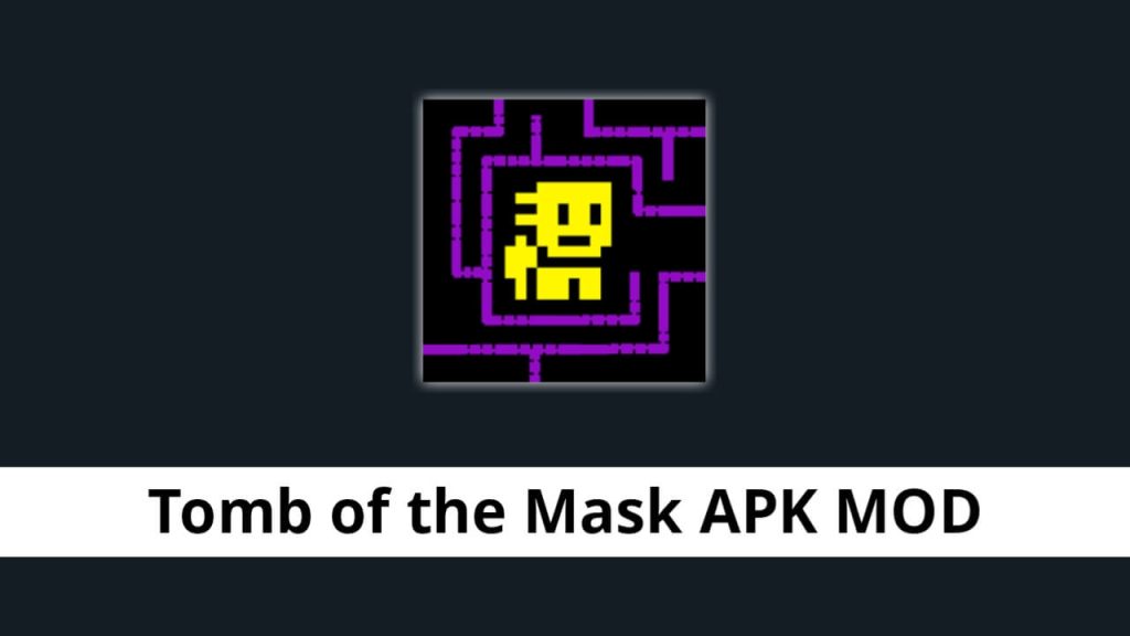 Tomb of the Mask APK MOD