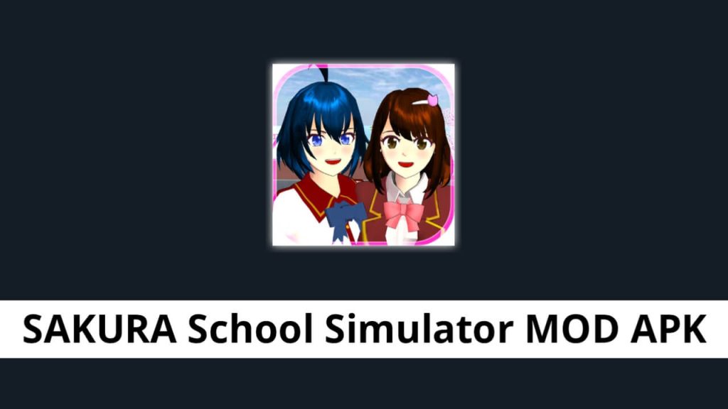 SAKURA School Simulator MOD APK