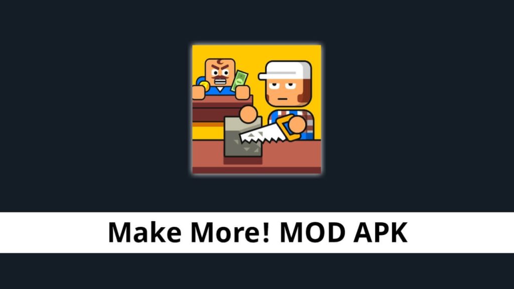 Make More MOD APK