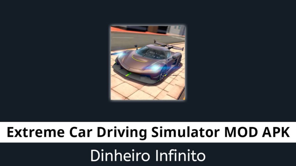 Extreme Car Driving Simulator Dinheiro Infinito