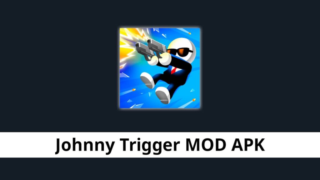 Johnny Trigger MOD APK