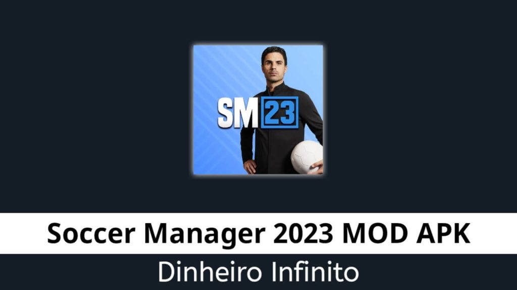 Soccer Manager 2023 Dinheiro Infinito
