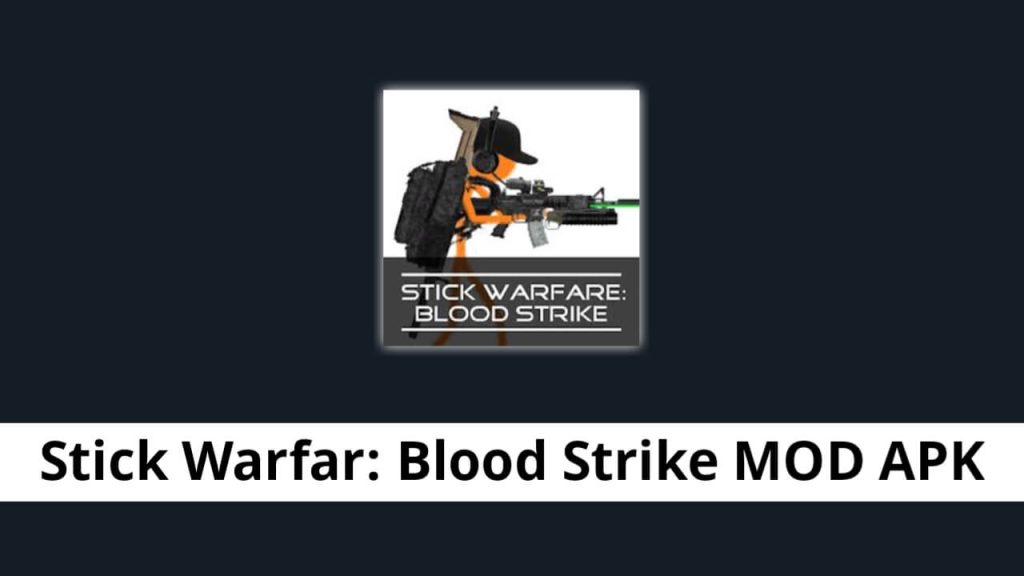 Stick Warfare Blood Strike MOD APK