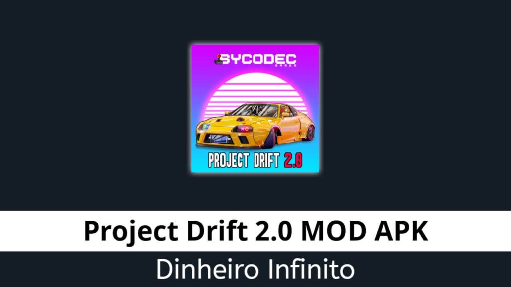 Project Drift 2.0 Dinheiro Infinito