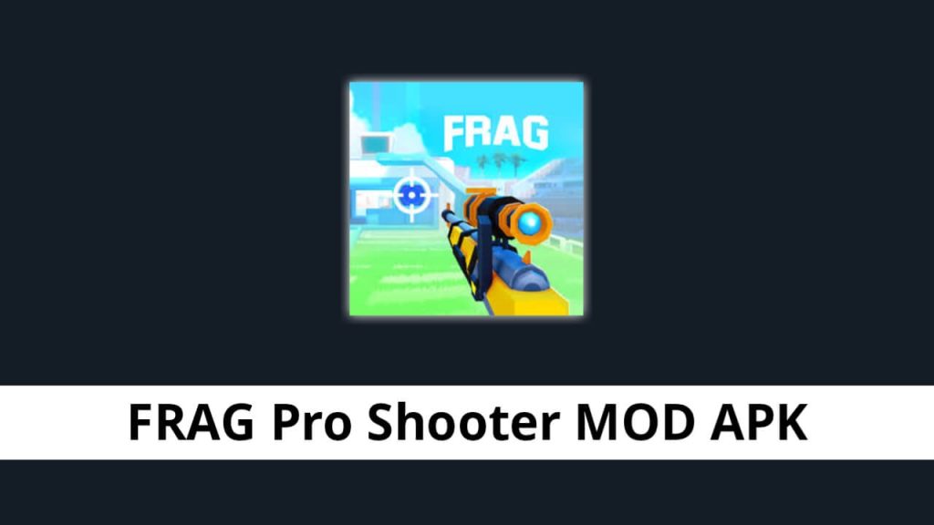 FRAG Pro Shooter MOD APK