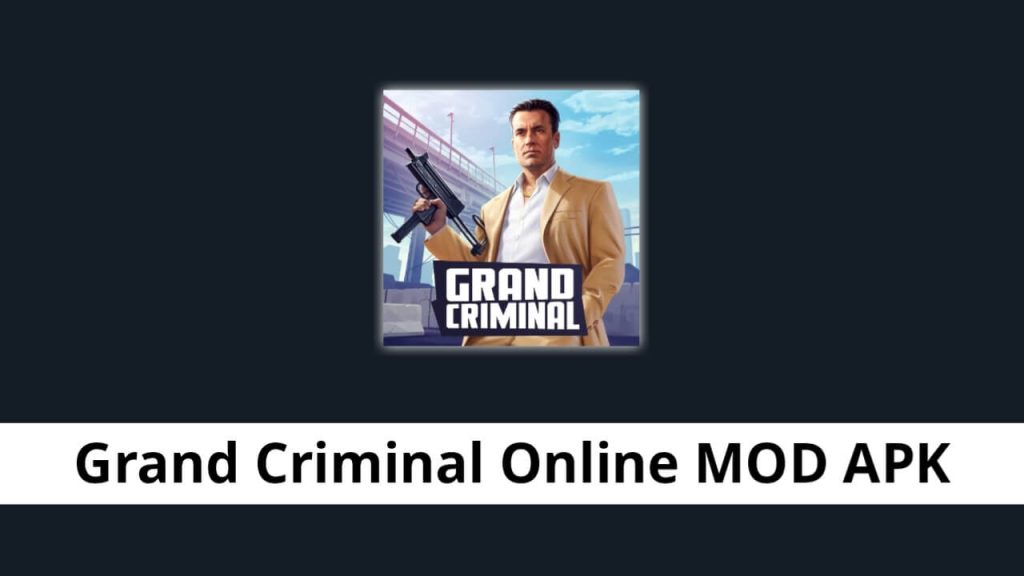 Grand Criminal Online APK MOD
