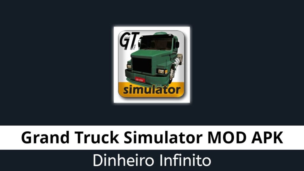 Grand Truck Simulator Dinheiro Infinito
