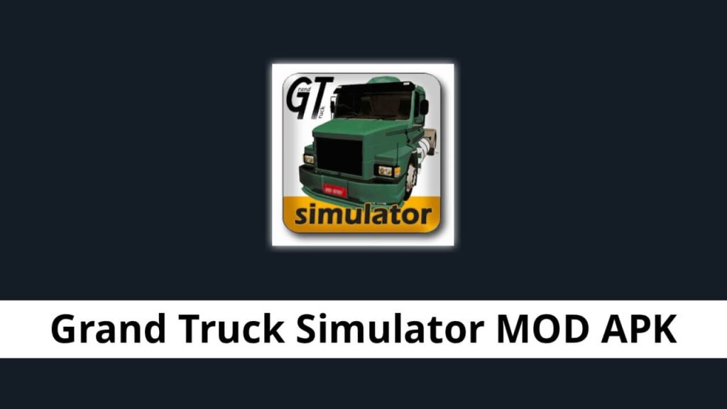Grand Truck Simulator MOD APK