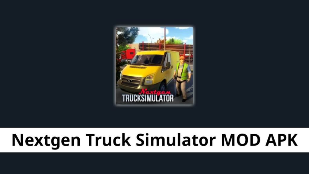 Nextgen Truck Simulator MOD APK