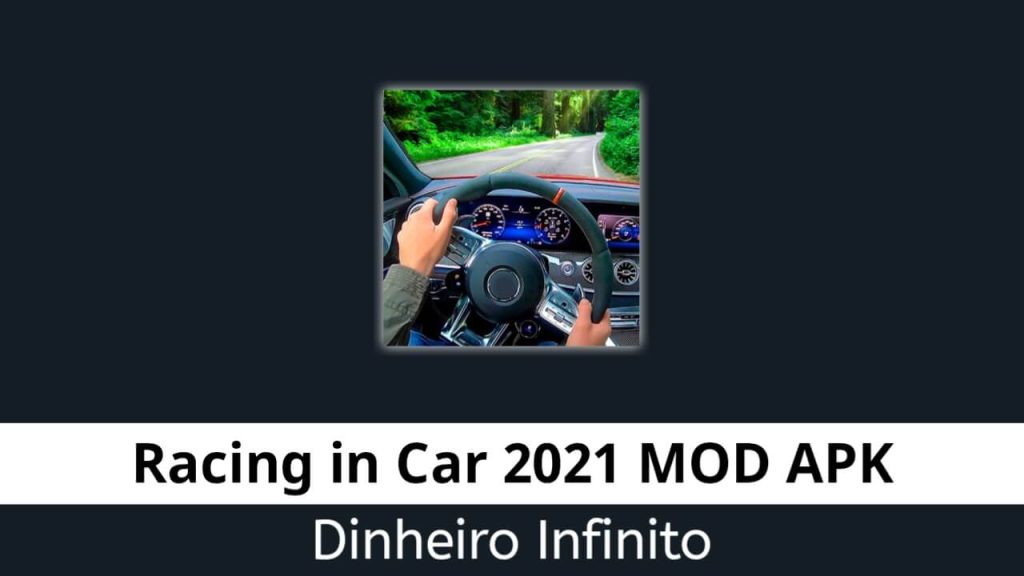 Racing in Car 2021 Dinheiro Infinito