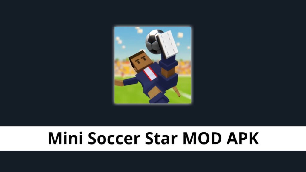 SAIU • MOD MINI SOCCER STAR v1.00 ATUALIZADO (DINHEIRO INFINITO) 🤑 