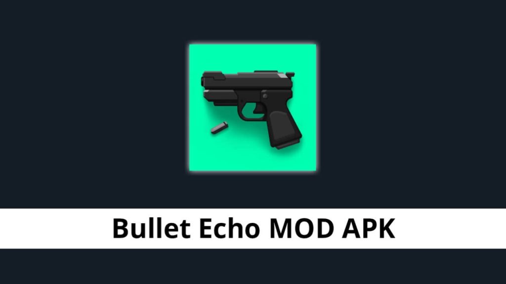 Bullet Echo MOD APK
