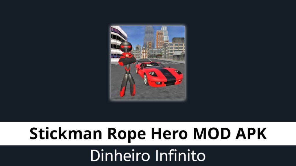 Stickman Rope Hero Dinheiro Infinito