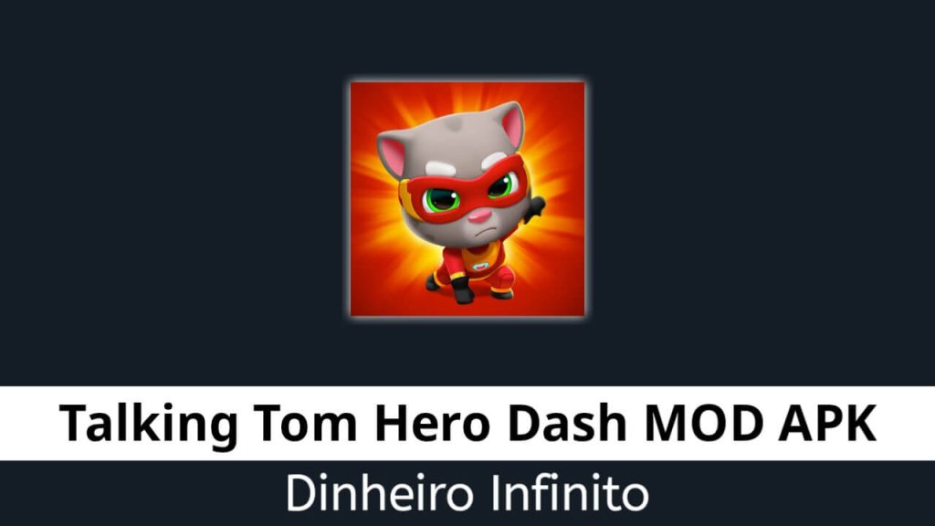 Talking Tom Hero Dash Dinheiro Infinito