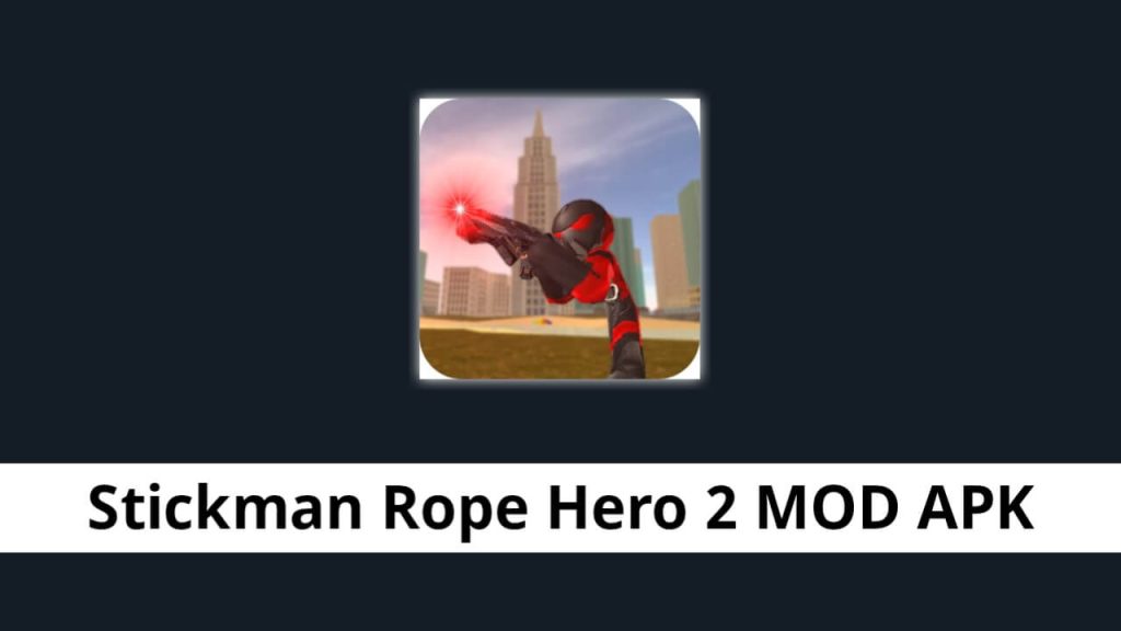 Stickman Rope Hero 2 MOD APK