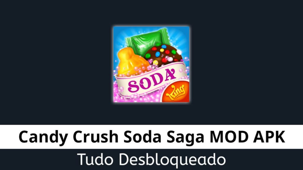 Candy Crush Soda Saga Tudo Desbloqueado