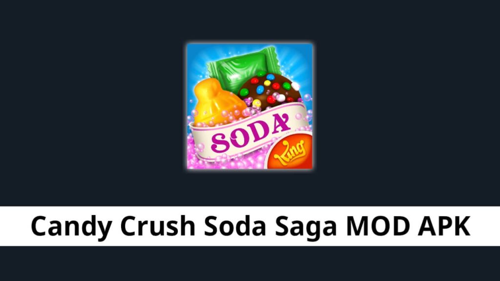 Candy Crush Soda Saga MOD APK