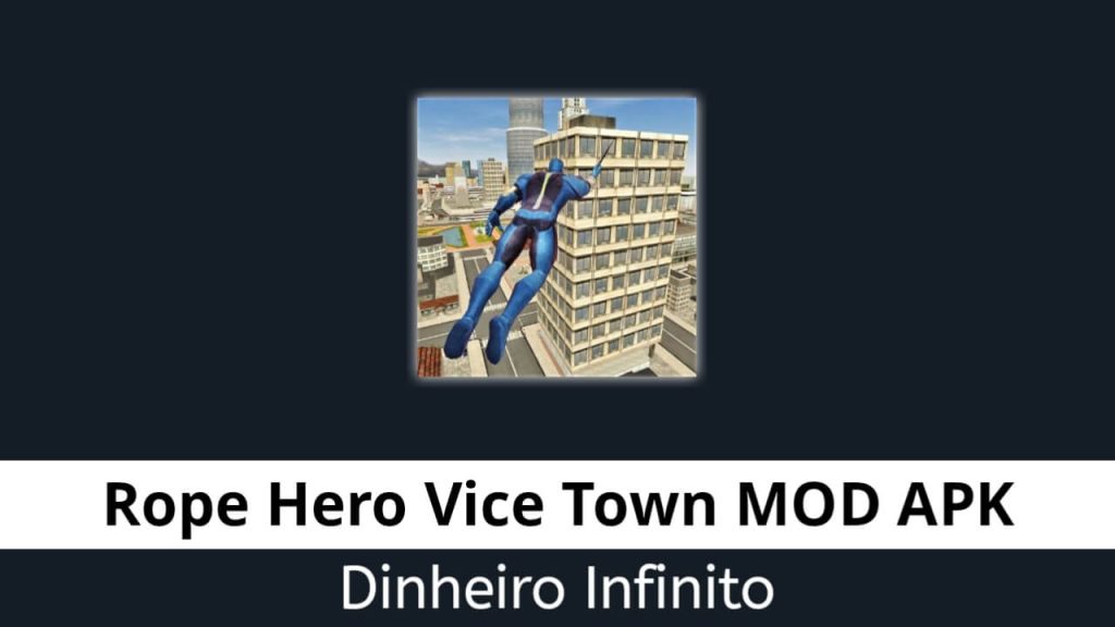 Rope Hero Vice Town Dinheiro Infinito