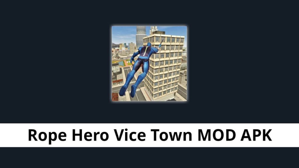 Rope Hero Vice Town MOD APK
