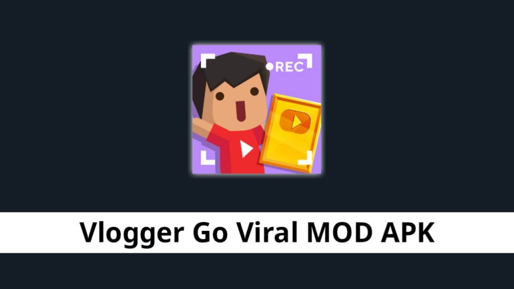 Vlogger Go Viral MOD APK