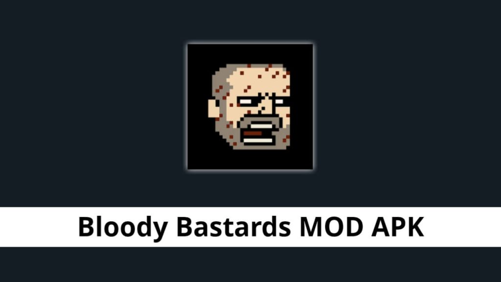 Bloody Bastards MOD APK