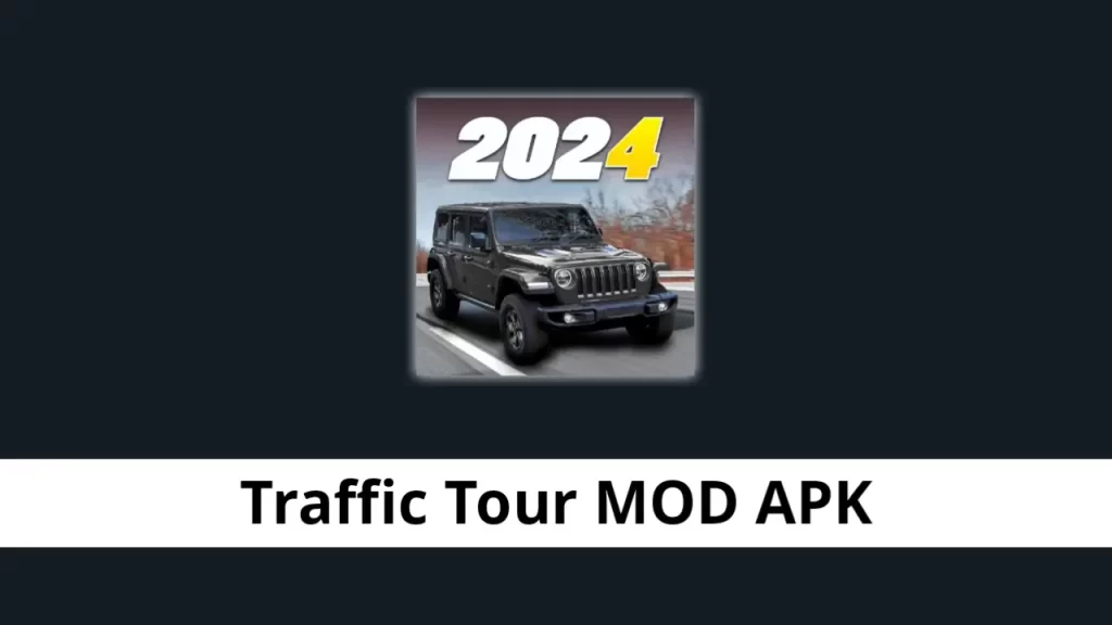 Traffic Tour MOD APK