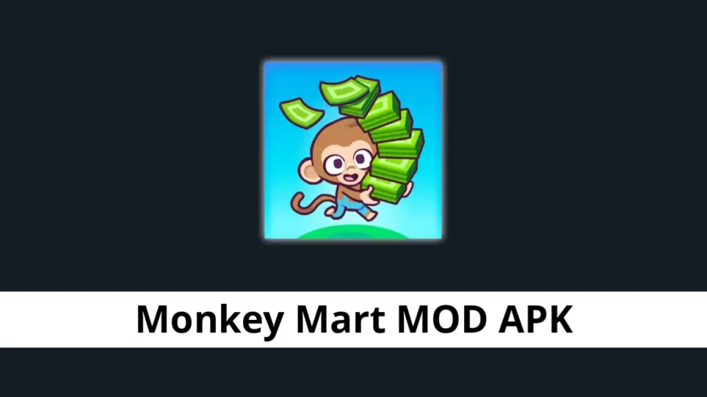 Monkey Mart MOD APK