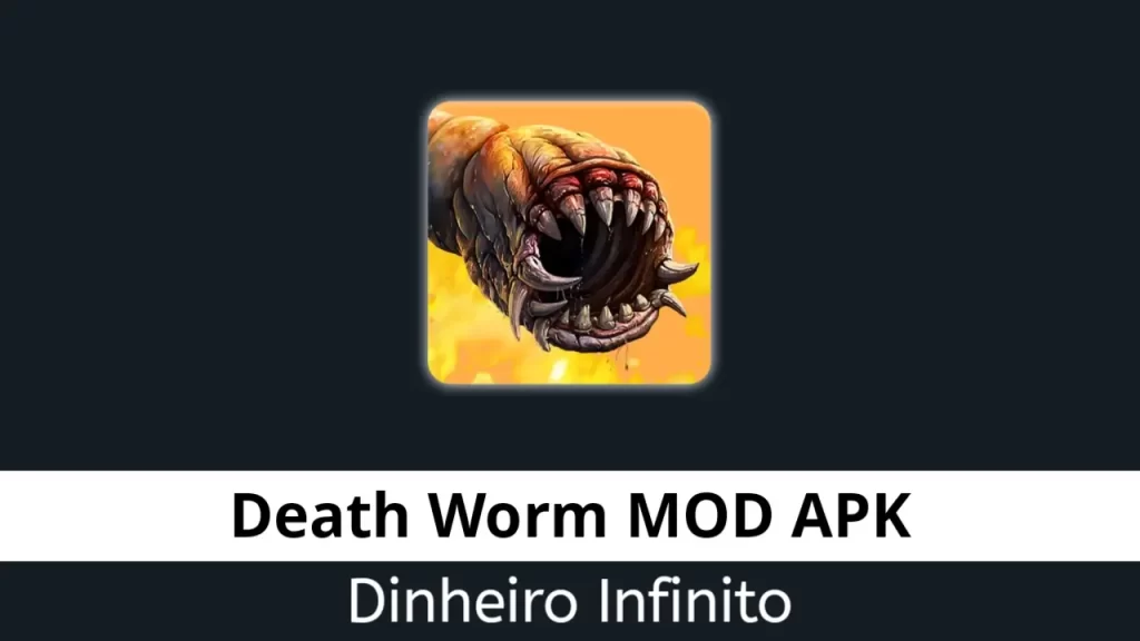 Death Worm Dinheiro Infinito