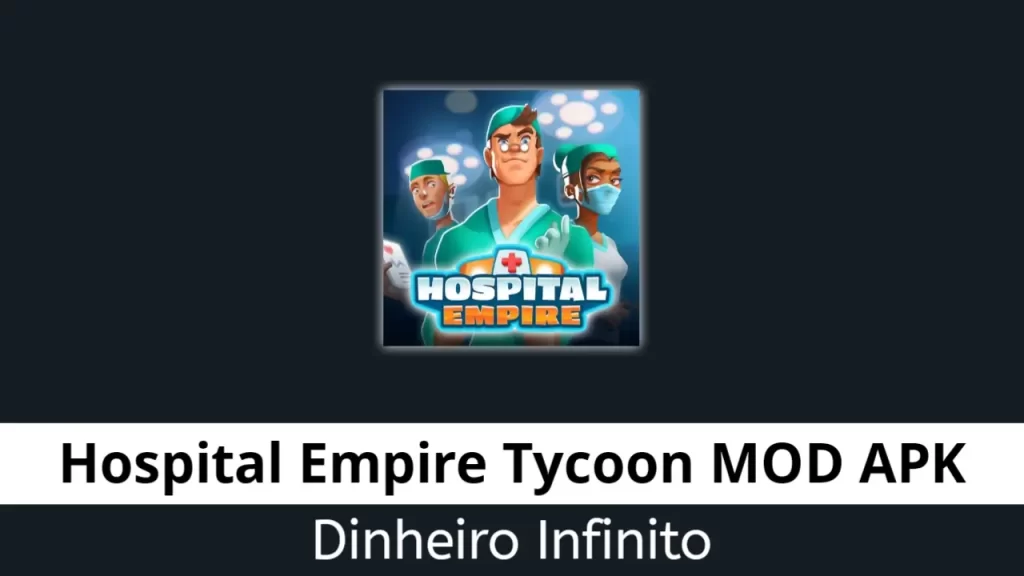 Hospital Empire Tycoon Dinheiro Infinito